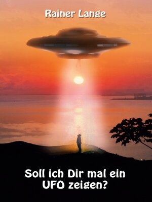 cover image of Soll ich dir mal ein UFO zeigen?